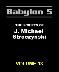 Babylon 5: The Scripts of J. Michael Straczynski, Vol. 13 (Paperback)