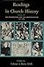 Readings in Church History, Vol 2: The Reformation and the Absolute States 1517-1789