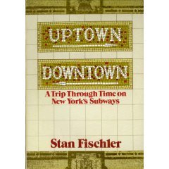 Uptown/Downtown: A Trip Through Time on New York's Subways (Paperback)