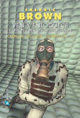 Portada de Ven y enloquece y otros cuentos de marcianos, de Fredric Brown