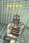 Ven y enloquece y...