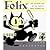 Felix: The Twisted Tale of ...
