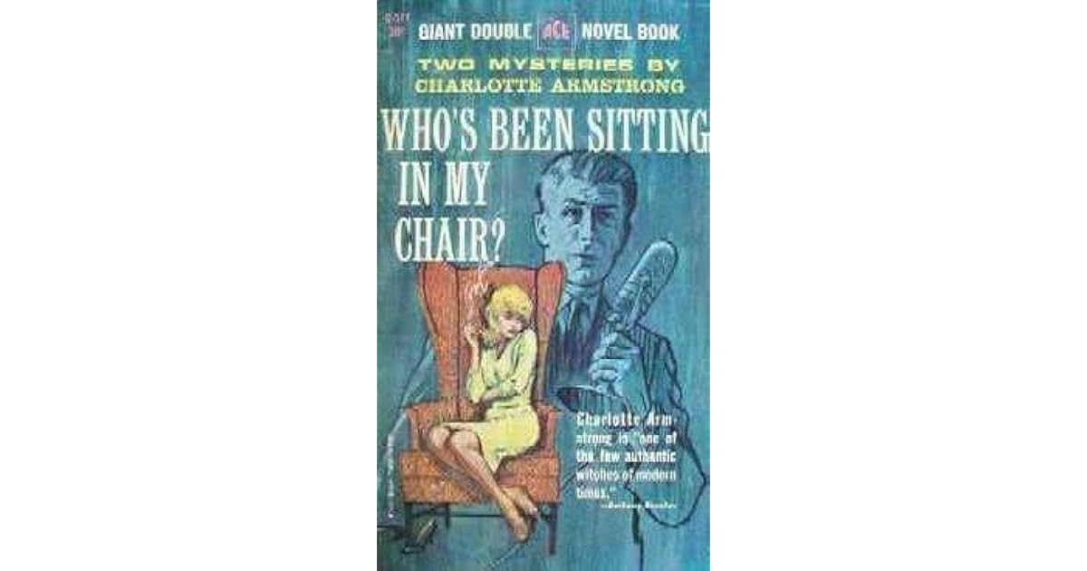 Who's Been Sitting in My Chair? by Charlotte Armstrong