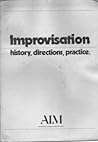 Improvisation: History, Directions, Practice