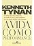 A Vida Como Perfomance by Kenneth Tynan