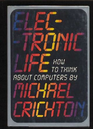Electronic Life: How to Think About Computers (Paperback)