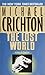 "The Lost World by Michael Crichton