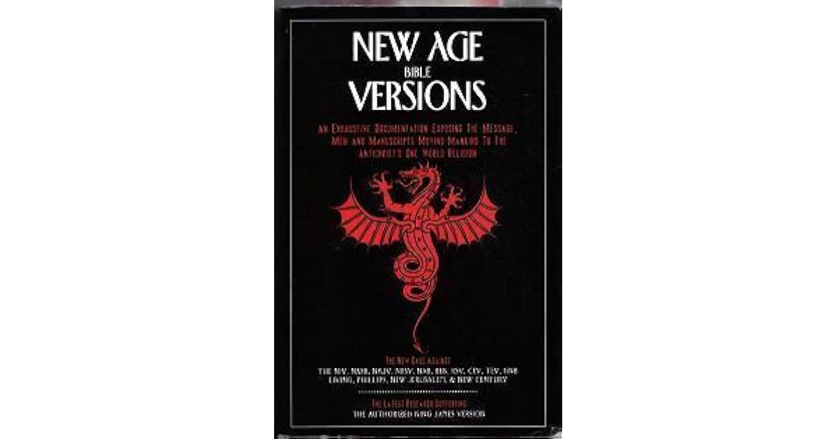 NEW AGE BIBLE VERSIONS, AN EXHAUSTIVE DOCUMENTATION EXPOSING THE