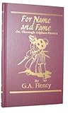 For Name and Fame by G.A. Henty