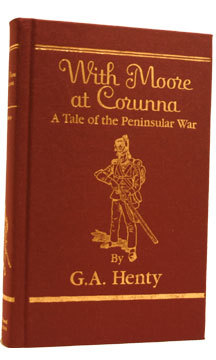 With Moore at Corunna: A Tale of the Peninsular War (Hardcover)