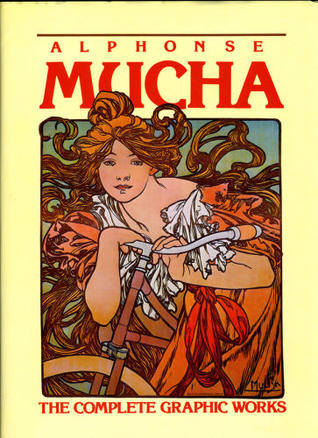 Alphonse Mucha: The Complete Graphic Works (Paperback)