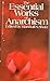 The Essential works of anar...
