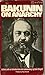 On Anarchy by Mikhail Bakunin