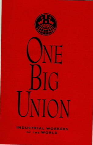 One Big Union: Industrial Workers of the World, Seventh Edition (Paperback)
