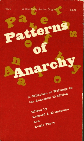 Patterns of Anarchy: A Collection of Writings on the Anarchist Tradition (Paperback)