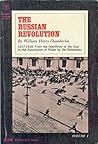 The Russian Revolution, 1917-1918 by William Henry Chamberlin The Russian Revolution, 1917-1918 by William Henry Chamberlin