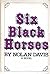 Six Black Horses