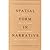 Spatial Form in Narrative
