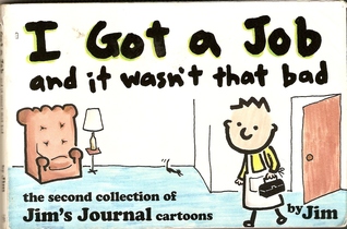 I Got a Job and It Wasn't That Bad: The Second Jim's Journal Collection (Paperback)