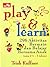 Play & Learn 296 Aktivitas Bermain dan Belajar Bersama Anak by Trish Kuffner