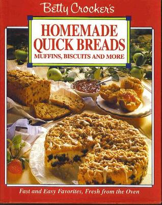 Betty Crocker's Homemade Quick Breads: Muffins, Biscuits and More (Hardcover)