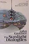 The Sunlight Dialogues by John Gardner The Sunlight Dialogues by John Gardner