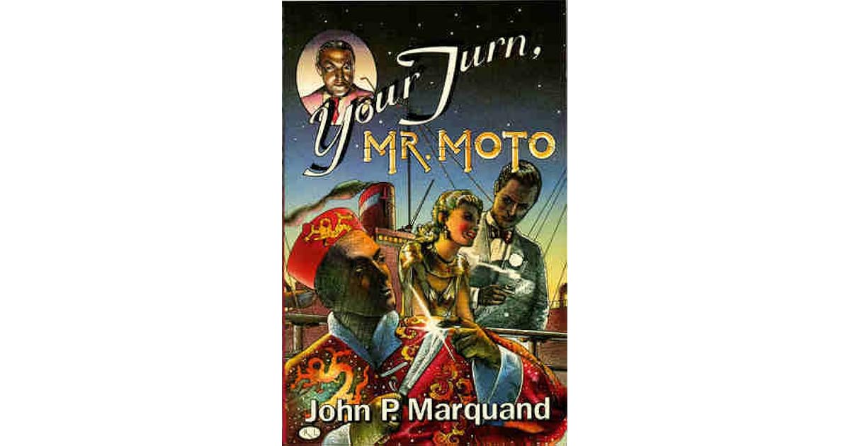 Your Turn Mr Moto John P Marquand