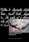 White Ink: Poems on Mothers and Motherhood