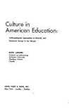 Culture in American Education: Anthropological Approaches to Minority and Dominant Groups in the Schools
