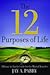 The 12 Purposes of Life: A ...