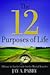 The 12 Purposes of Life by Jay A. Parry The 12 Purposes of Life by Jay A. Parry