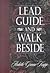 Lead, Guide, and Walk Beside
