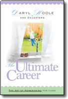 The Ultimate Career:  The Art of Homemaking for Today
