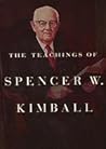 The Teachings of Spencer W. Kimball