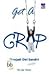 Get A Grip : Menjadi Diri Sendiri