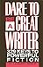 Dare to Be a Great Writer: 329 Keys to Powerful Fiction