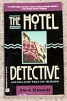 The Hotel Detective by Alan Russell The Hotel Detective by Alan Russell