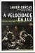 A Velocidade da Luz by Javier Cercas