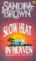 Slow Heat in Heaven - Neraka Di Heaven by Sandra       Brown