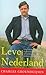 Leve Nederland. Over Dromers en Doorzetters, Leiders en Vernieuwers, Helden en Idealisten