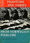 Phantoms and Fairies from Norwegian Folklore
