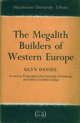 The Megalith Builders of Western Europe (Bound, Paper Dust Jacket)