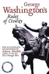 George Washington's Rules of Civility & Decent Behaviour in C... by George Washington George Washington's Rules of Civility & Decent Behaviour in C... by George Washington