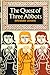 The Quest of Three Abbots: ...