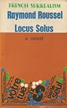 Locus Solus by Raymond Roussel