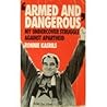Armed & Dangerous: My Undercover Struggle Against Apartheid (African Writers Series)