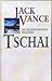 Tschai by Jack Vance Tschai by Jack Vance