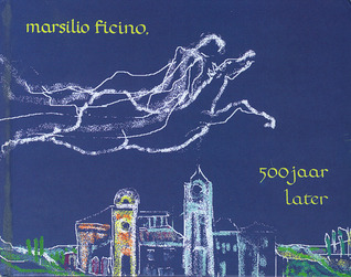 Marsilio Ficino: 500 Jaar Later (Hardcover)