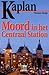 Kaplan: Moord in het Centraal Station