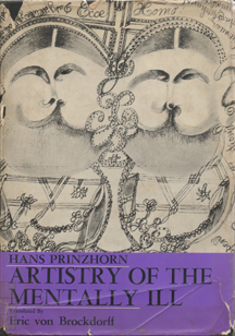 Artistry of the Mentally Ill: A Contribution to the Psychology and Psychopathology of Configuration (Unknown Binding)